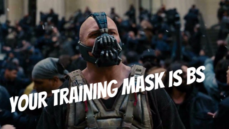 Your Training Mask is BS